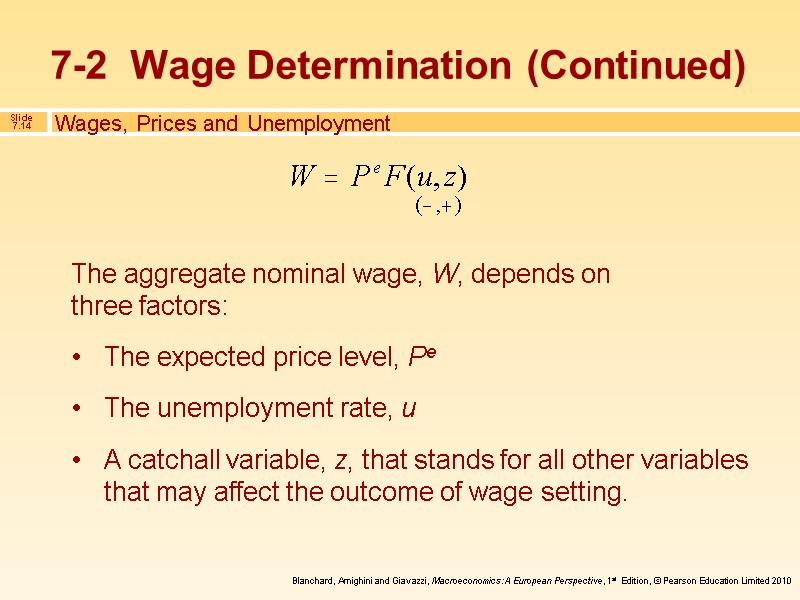 Wages, Prices and Unemployment The aggregate nominal wage, W, depends on three factors: The